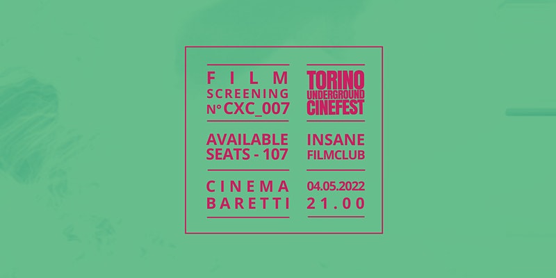 Insane Film_Club del Torino Underground propone CXC_007