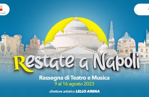 Restate a Napoli, il programma della terza edizione con 24 spettacoli gratuiti dal vivo a Piazza Plebiscito