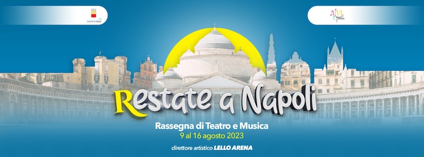 Restate a Napoli, il programma della terza edizione con 24 spettacoli gratuiti dal vivo a Piazza Plebiscito