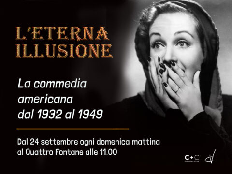 Al cinema Quattro Fontane di Roma la rassegna “L'eterna illusione”: i film dell'epoca d'oro di Hollywood